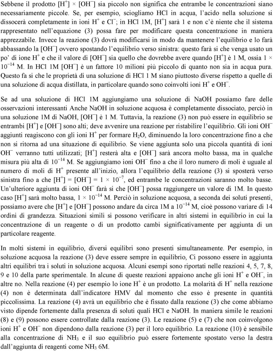 (3) possa fare per modificare questa concentrazione in maniera apprezzabile.