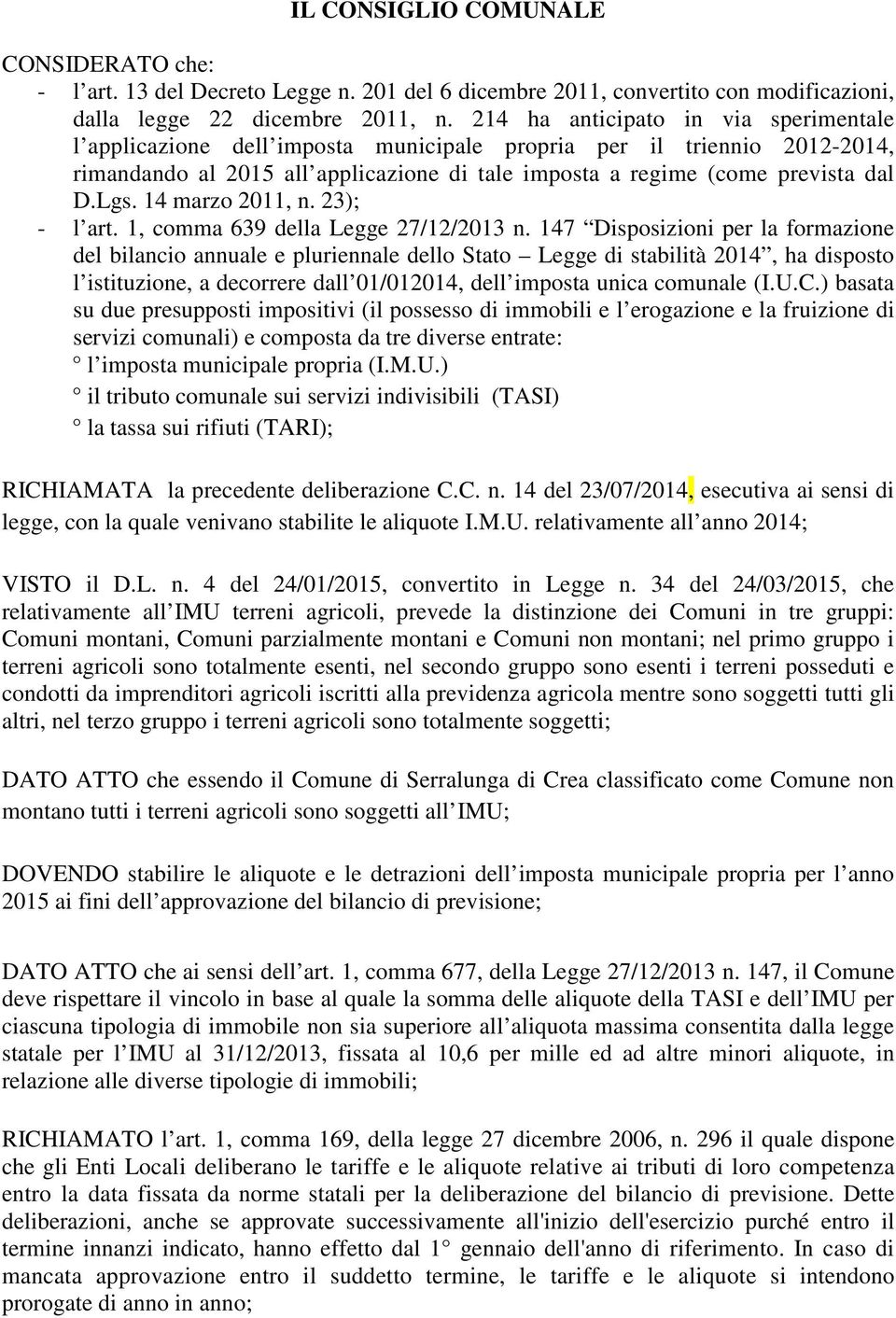 14 marzo 2011, n. 23); - l art. 1, comma 639 della Legge 27/12/2013 n.