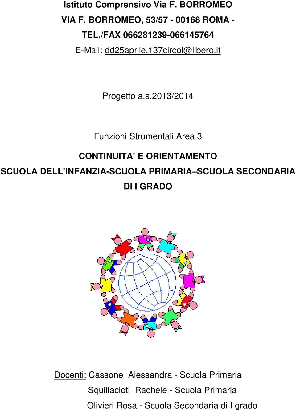 2013/2014 Funzioni Strumentali Area 3 CONTINUITA E ORIENTAMENTO SCUOLA DELL INFANZIA-SCUOLA PRIMARIA