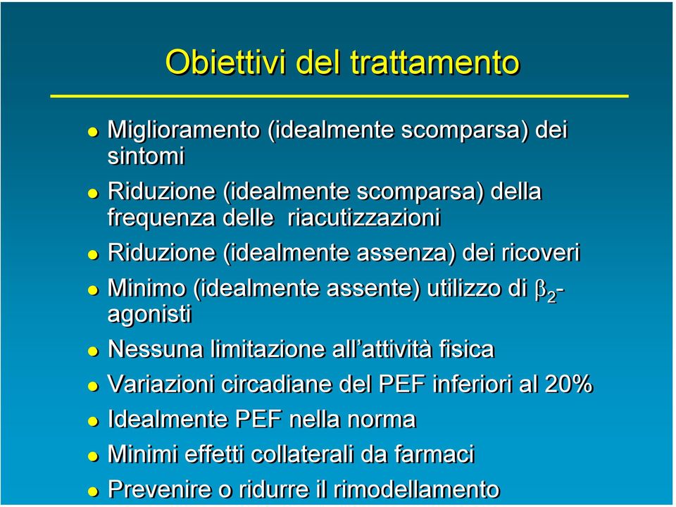 assente) utilizzo di β 2 - agonisti Nessuna limitazione all attività fisica Variazioni circadiane del PEF