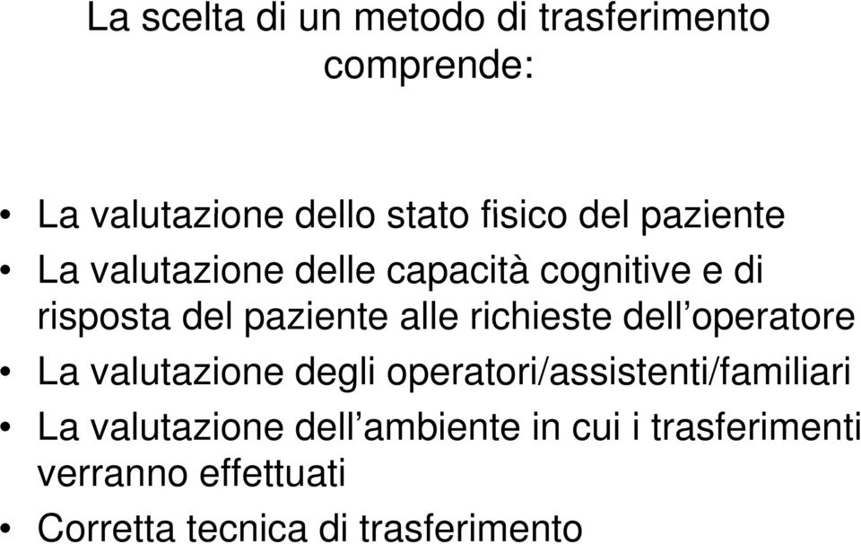 richieste dell operatore La valutazione degli operatori/assistenti/familiari La