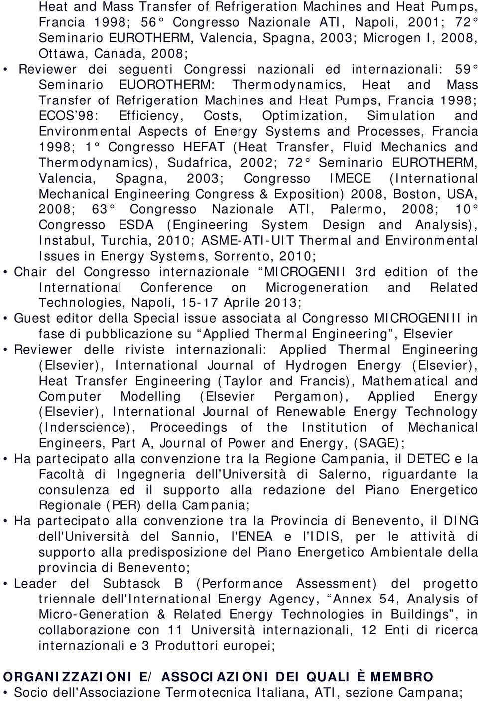 98: Efficiency, Costs, Optimization, Simulation and Environmental Aspects of Energy Systems and Processes, Francia 1998; 1 Congresso HEFAT (Heat Transfer, Fluid Mechanics and Thermodynamics),