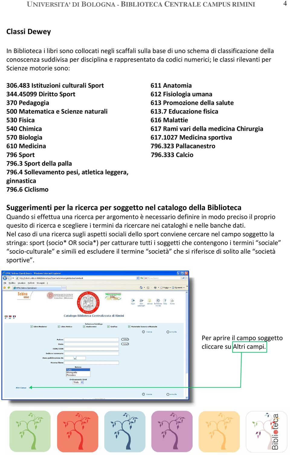 45099 Diritto Sport 612 Fisiologia umana 370 Pedagogia 613 Promozione della salute 500 Matematica e Scienze naturali 613.