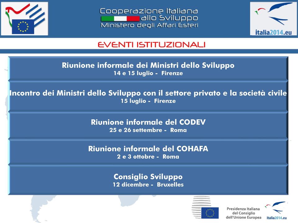 civile 15 luglio - Firenze Riunione informale del CODEV 25 e 26 settembre - Roma