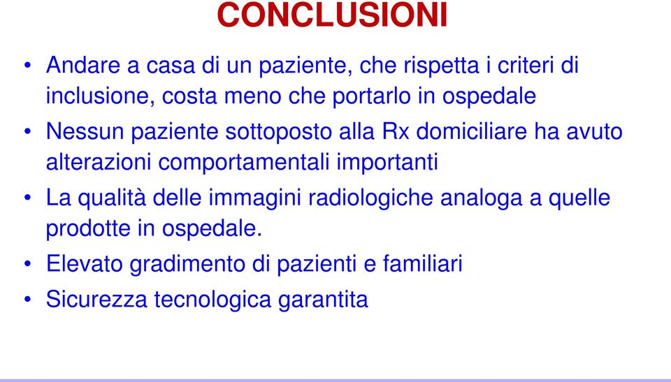 alterazioni comportamentali importanti La qualità delle immagini radiologiche analoga a