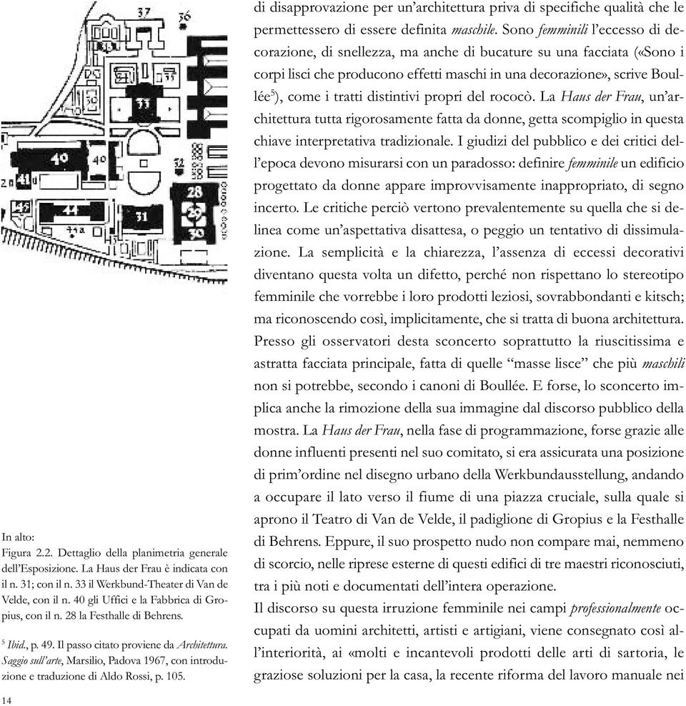 Saggio sull arte, Marsilio, Padova 1967, con introduzione e traduzione di Aldo Rossi, p. 105.
