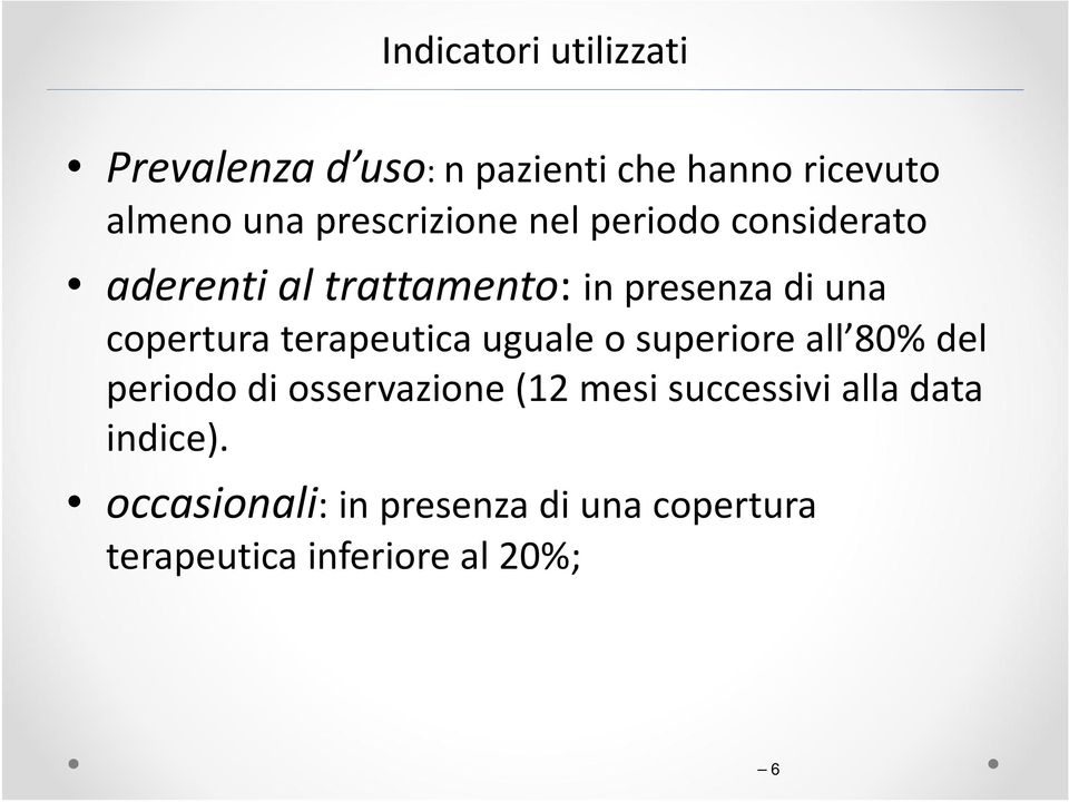 copertura terapeutica uguale o superiore all 80% del periodo di osservazione (12 mesi