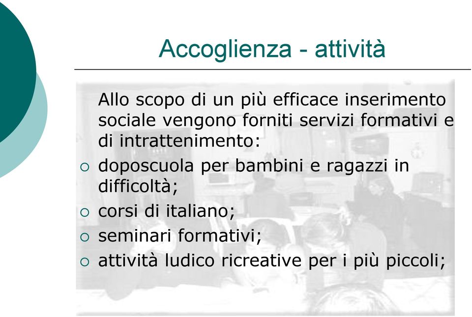 doposcuola per bambini e ragazzi in difficoltà; corsi di