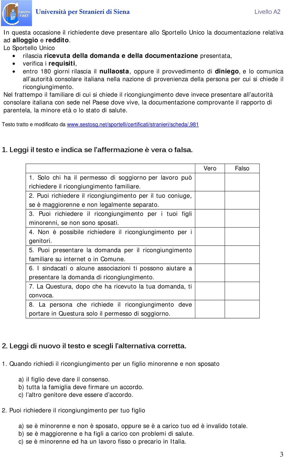 all autorità consolare italiana nella nazione di provenienza della persona per cui si chiede il ricongiungimento.