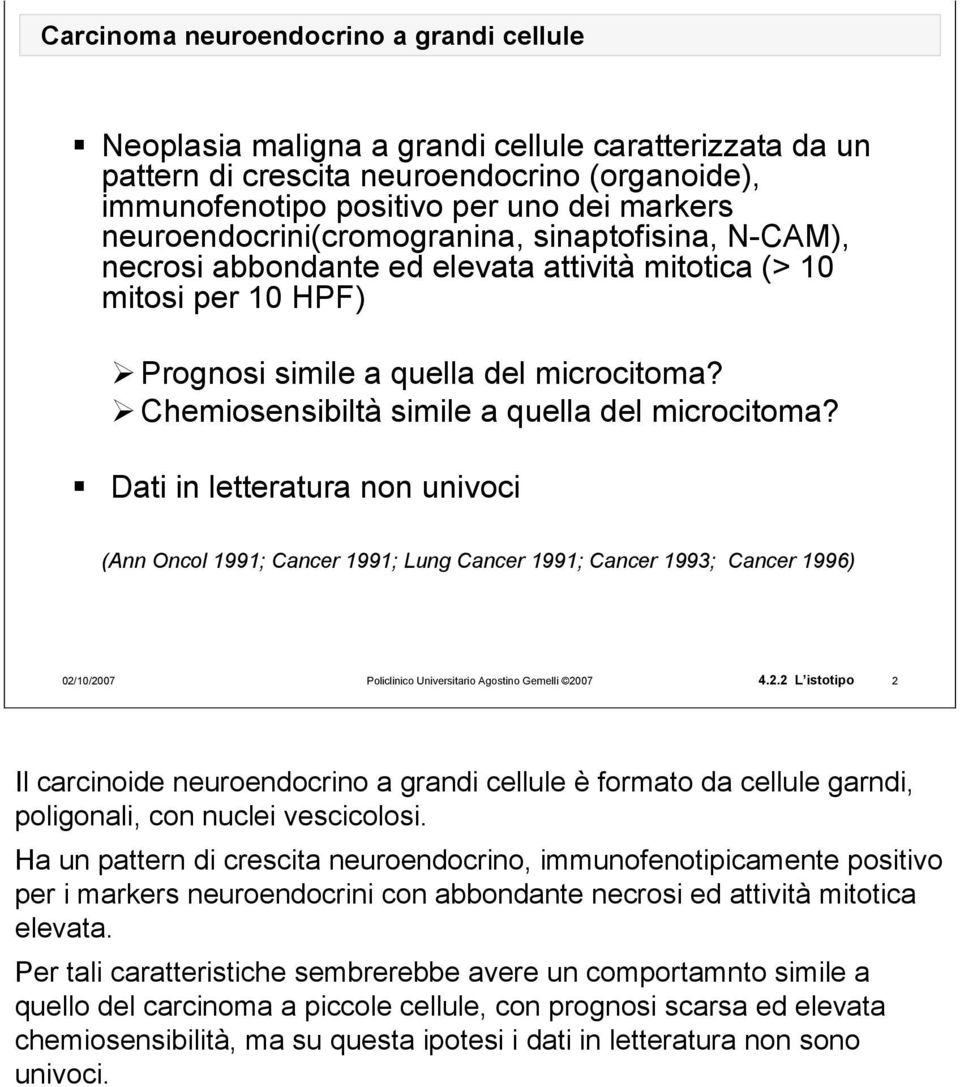 Chemiosensibiltà simile a quella del microcitoma?