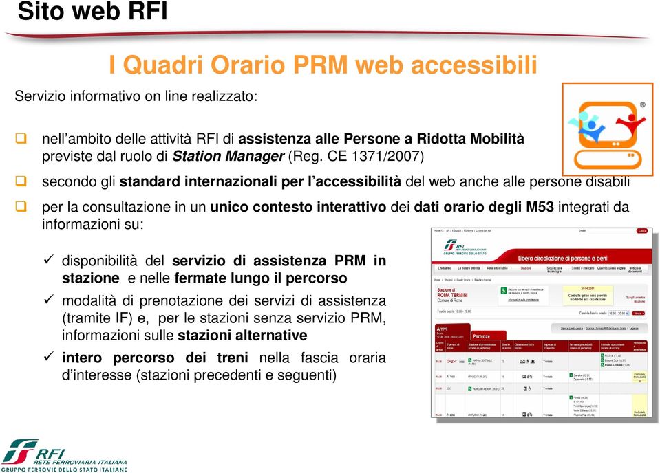 CE 1371/2007) secondo gli standard internazionali per l accessibilità del web anche alle persone disabili per la consultazione in un unico contesto interattivo dei dati orario degli M53