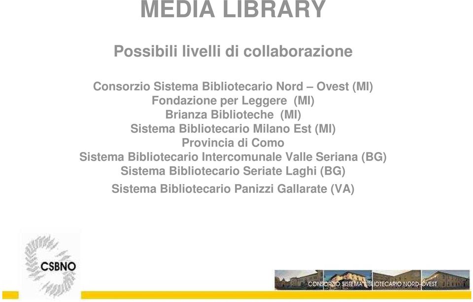 Milano Est (MI) Provincia di Como Sistema Bibliotecario Intercomunale Valle Seriana