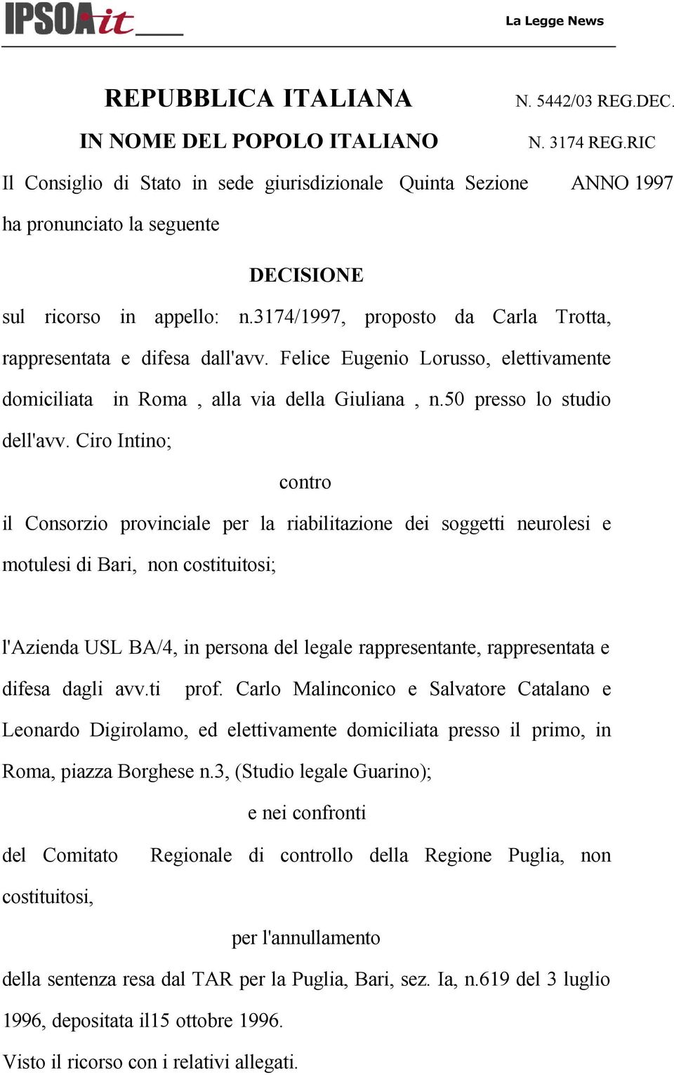 3174/1997, proposto da Carla Trotta, rappresentata e difesa dall'avv. Felice Eugenio Lorusso, elettivamente domiciliata in Roma, alla via della Giuliana, n.50 presso lo studio dell'avv.