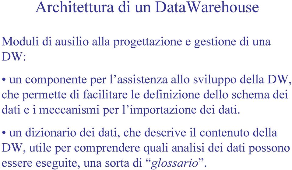 schema dei dati e i meccanismi per l importazione dei dati.