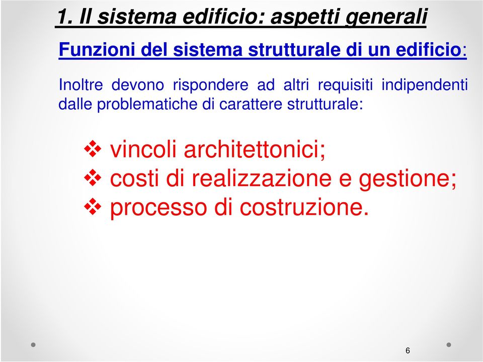 requisiti indipendenti dalle problematiche di carattere strutturale: