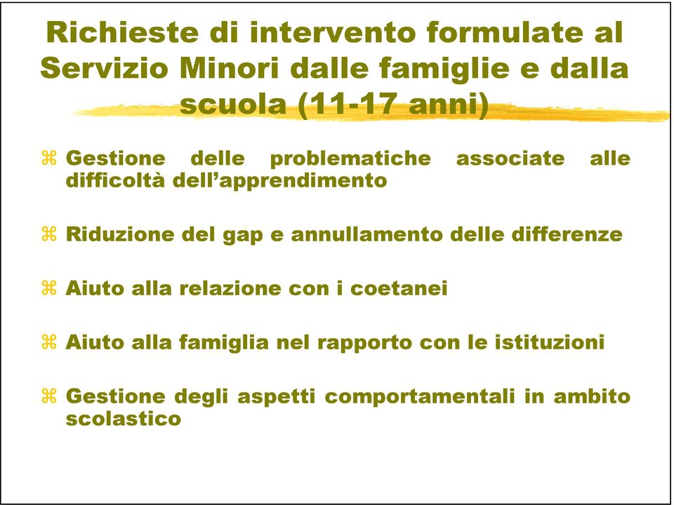 del gap e annullamento delle differenze Aiuto alla relazione con i coetanei Aiuto alla