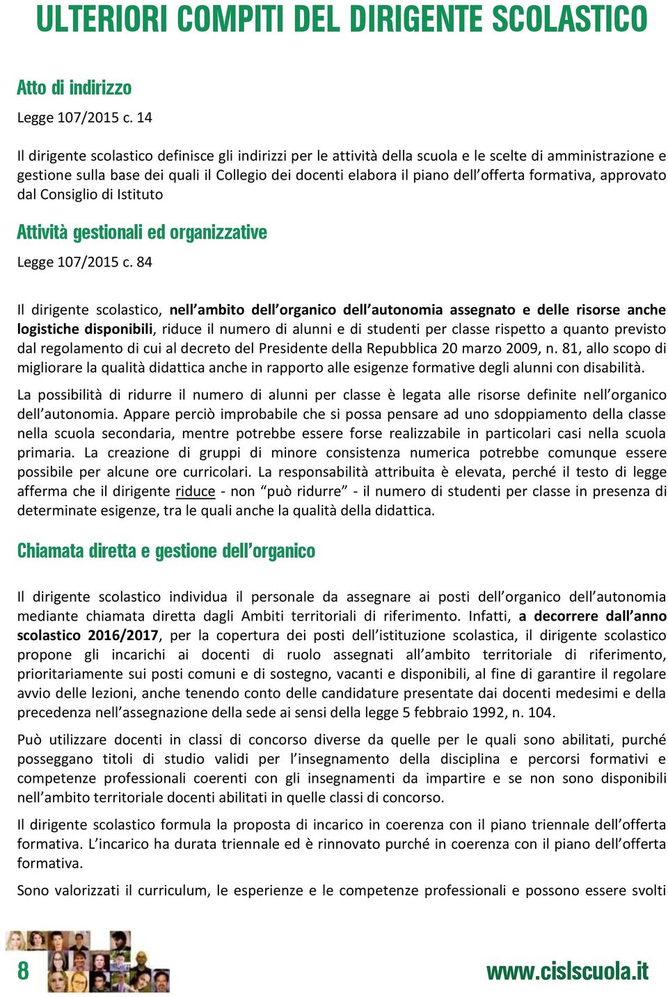 formativa, approvato dal Consiglio di Istituto Attività gestionali ed organizzative Legge 107/2015 c.