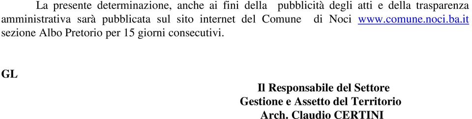 Noci www.comune.noci.ba.it sezione Albo Pretorio per 15 giorni consecutivi.