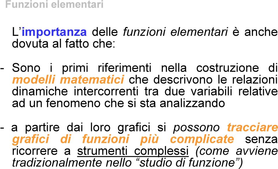 variabili relative ad un fenomeno che si sta analizzando - a partire dai loro grafici si possono tracciare