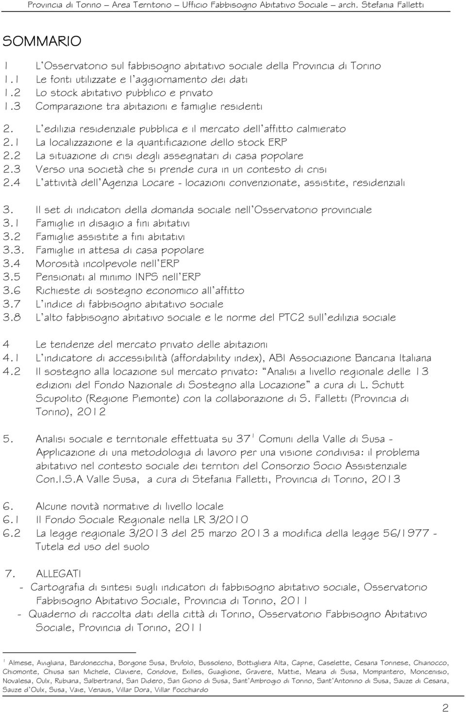 2 La situazione di crisi degli assegnatari di casa popolare 2.3 Verso una società che si prende cura in un contesto di crisi 2.