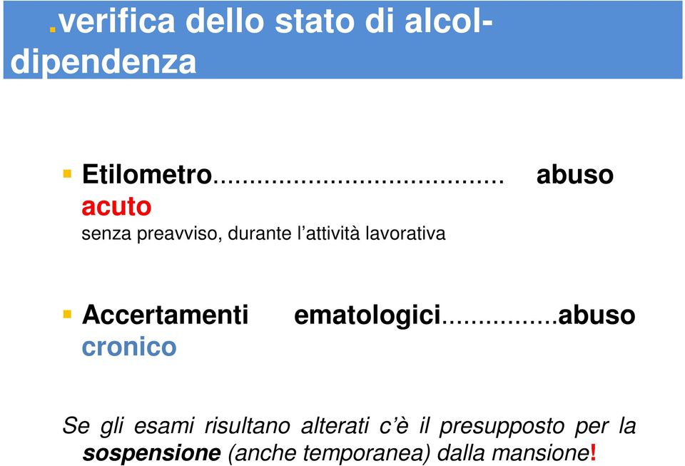 Accertamenti cronico ematologici.