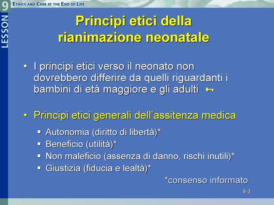 etici generali dell assitenza medica Autonomia (diritto di libertà)* Beneficio (utilità)*