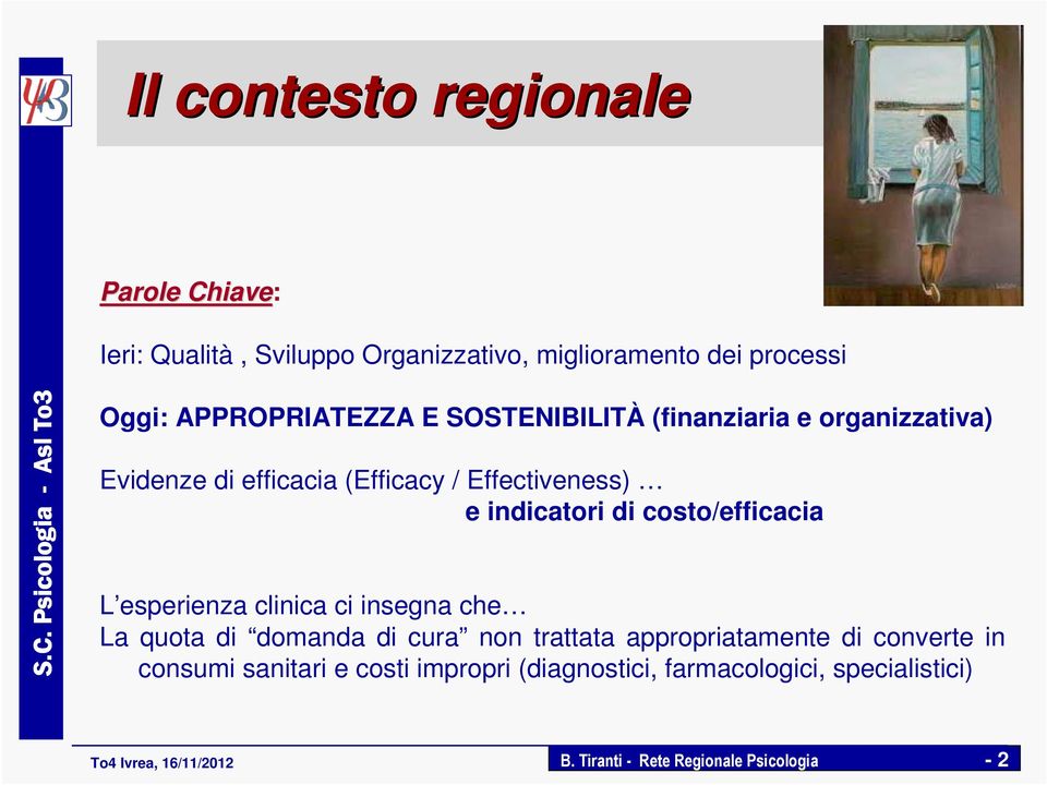 indicatori di costo/efficacia L esperienza clinica ci insegna che La quota di domanda di cura non trattata