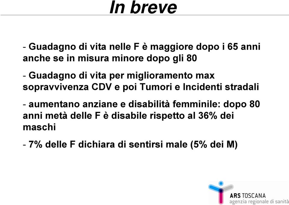 stradali - aumentano anziane e disabilità femminile: dopo 80 anni metà delle F è disabile