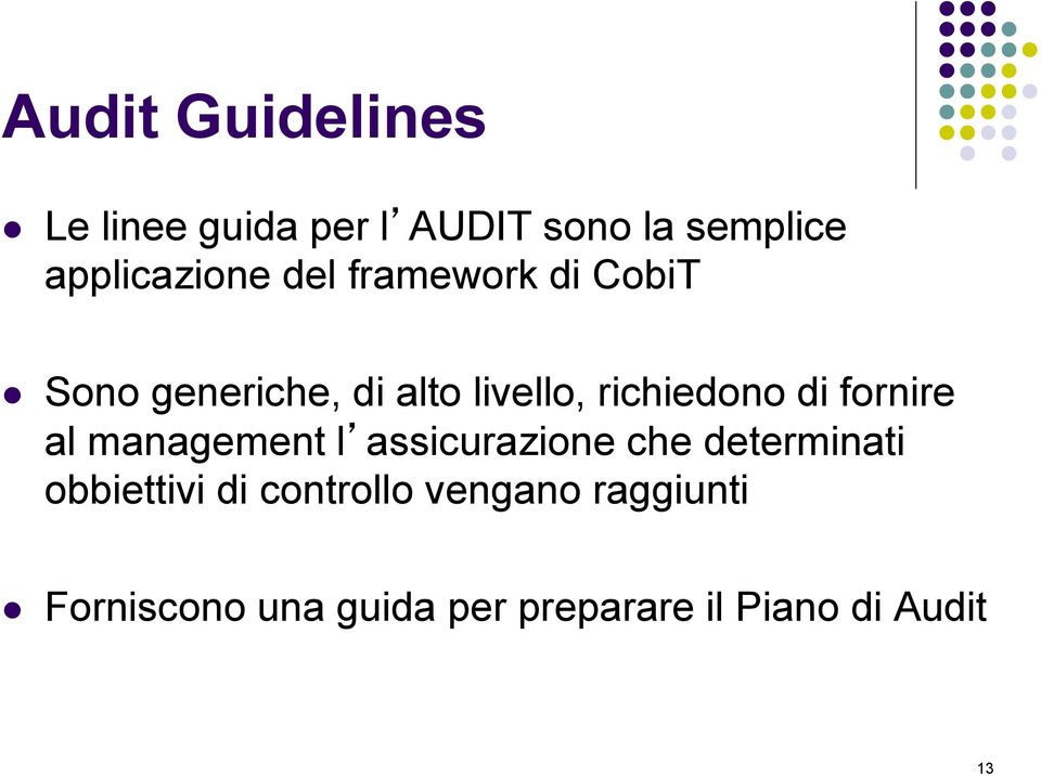 fornire al management l assicurazione che determinati obbiettivi di