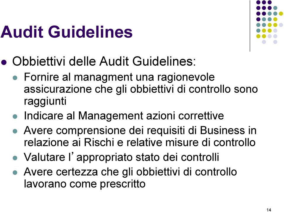 Avere comprensione dei requisiti di Business in relazione ai Rischi e relative misure di controllo