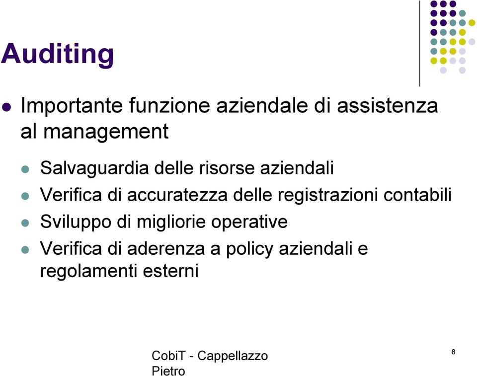 registrazioni contabili Sviluppo di migliorie operative Verifica di