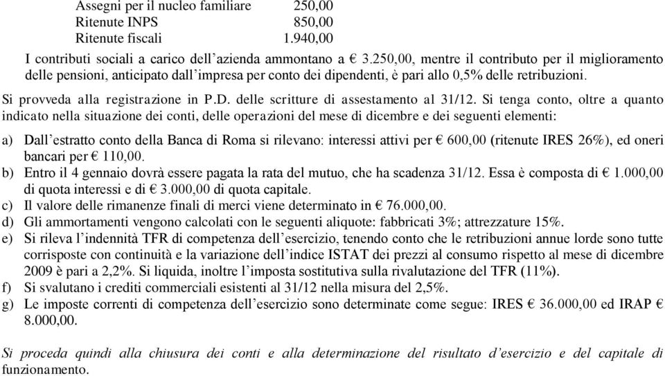 delle scritture di assestamento al 31/12.