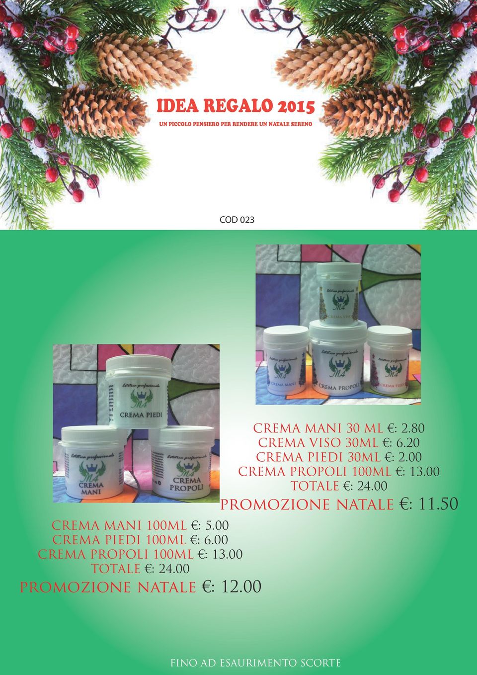 00 promozione natale : 11.50 CREMA MANI 100ML : 5.00 CREMA PIEDI 100ML : 6.