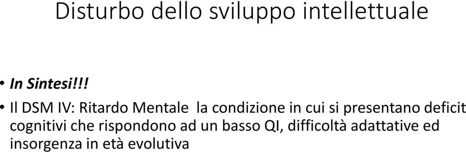 presentano deficit cognitivi che rispondono ad un