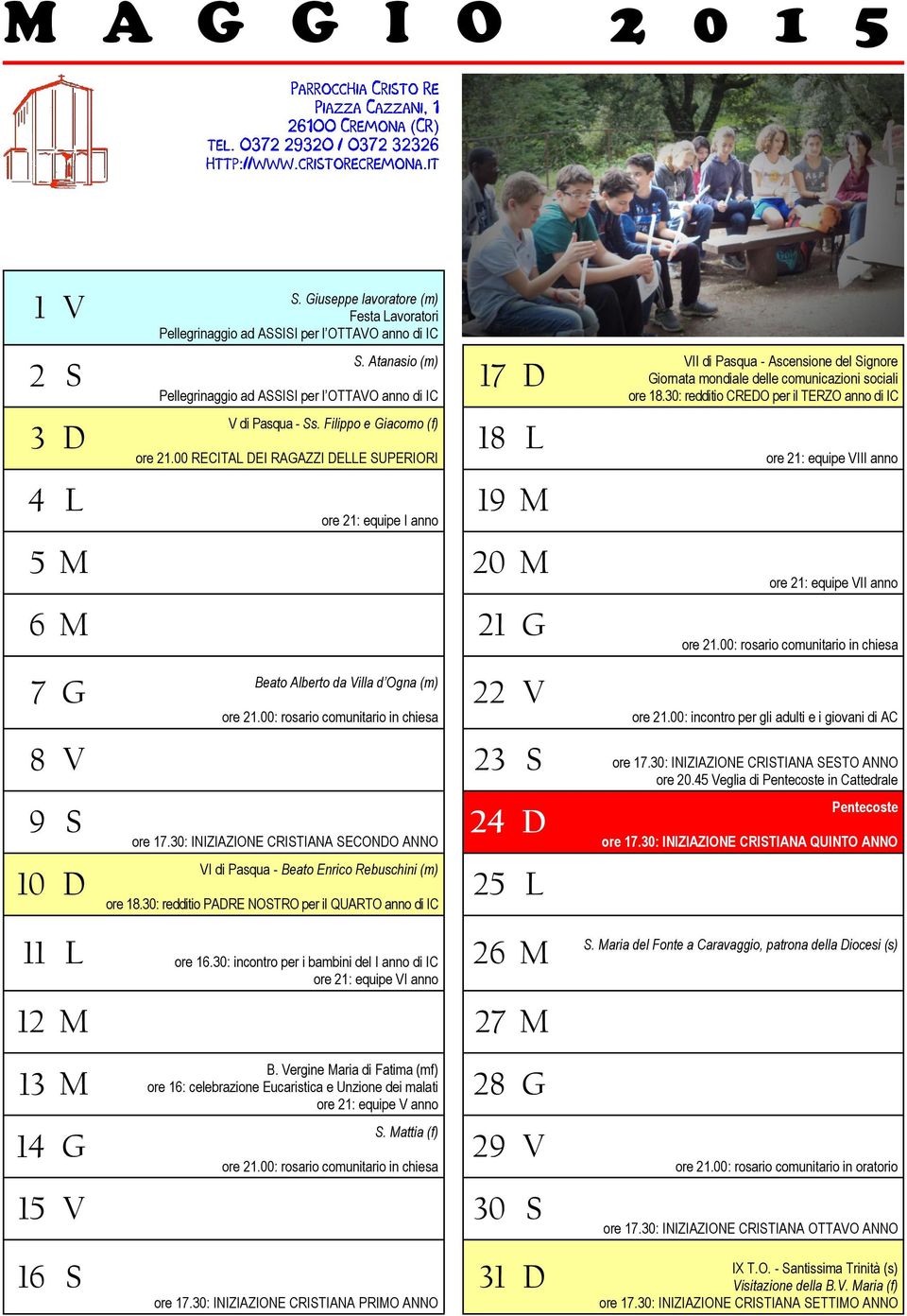 00 RECITAL DEI RAGAZZI DELLE SUPERIORI ore 21: equipe I anno 17 D 18 L 19 M 5 M 20 M 6 M 21 G 7 G Beato Alberto da Villa d Ogna (m) ore 21.