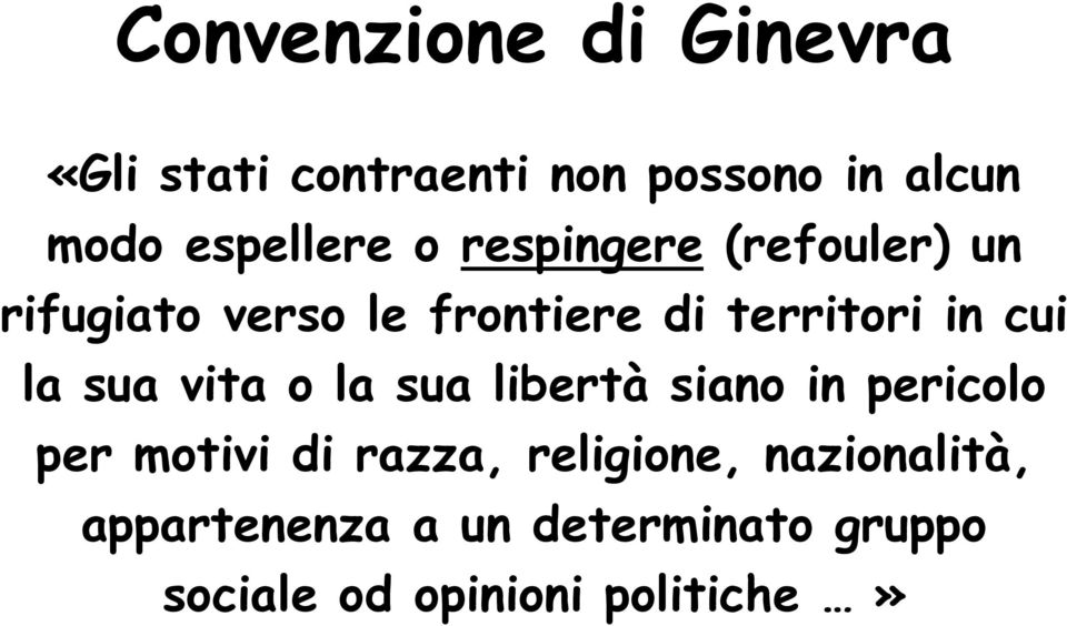 in cui la sua vita o la sua libertà siano in pericolo per motivi di razza,