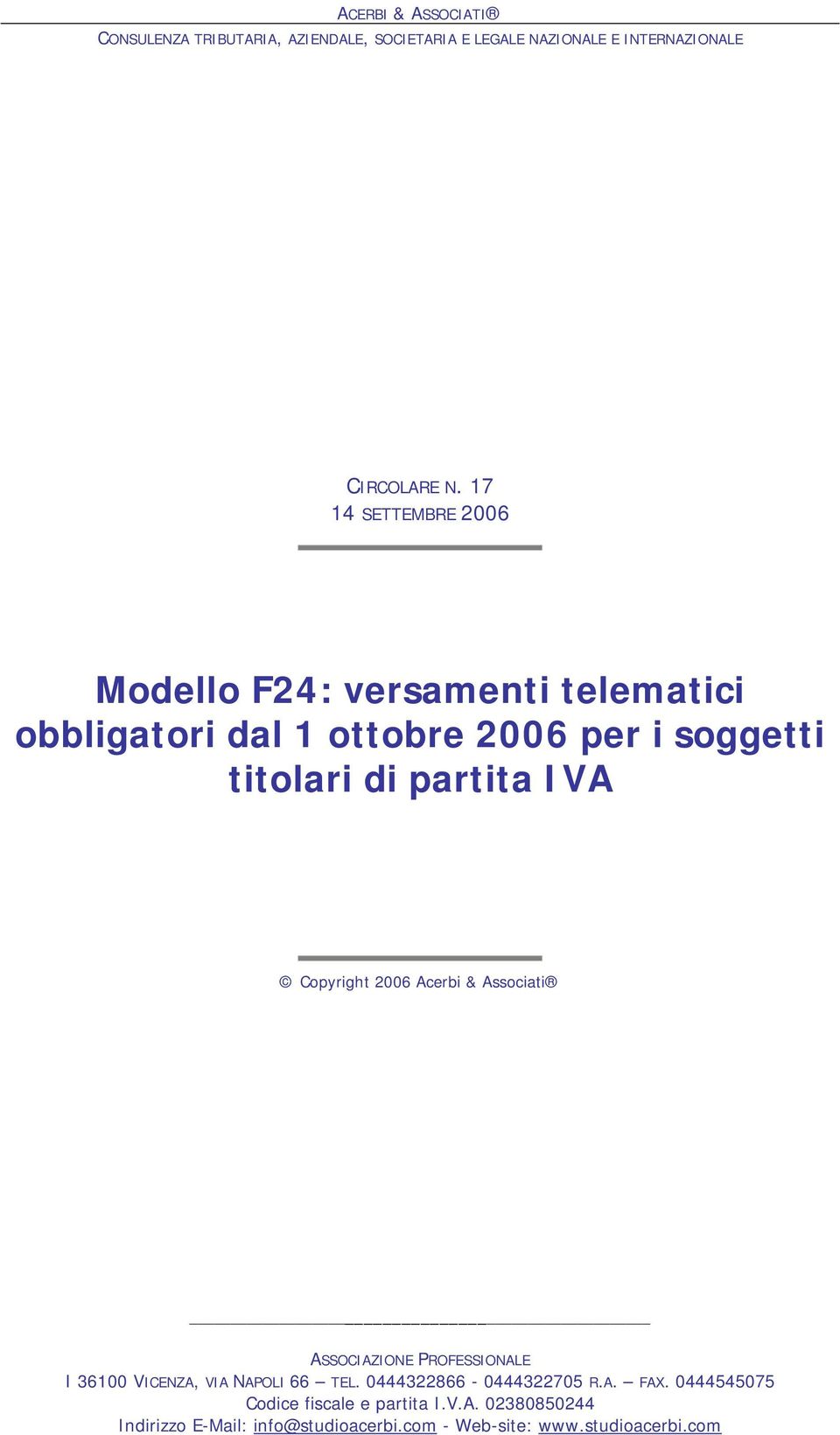 IVA Copyright 2006 Acerbi & Associati ASSOCIAZIONE PROFESSIONALE I 36100 VICENZA, VIA NAPOLI 66 TEL.