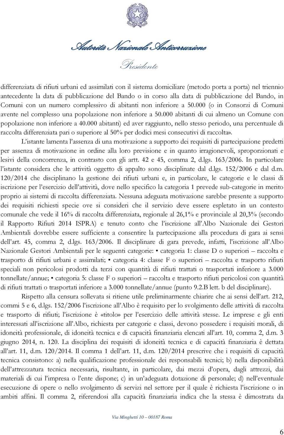 000 abitanti di cui almeno un Comune con popolazione non inferiore a 40.