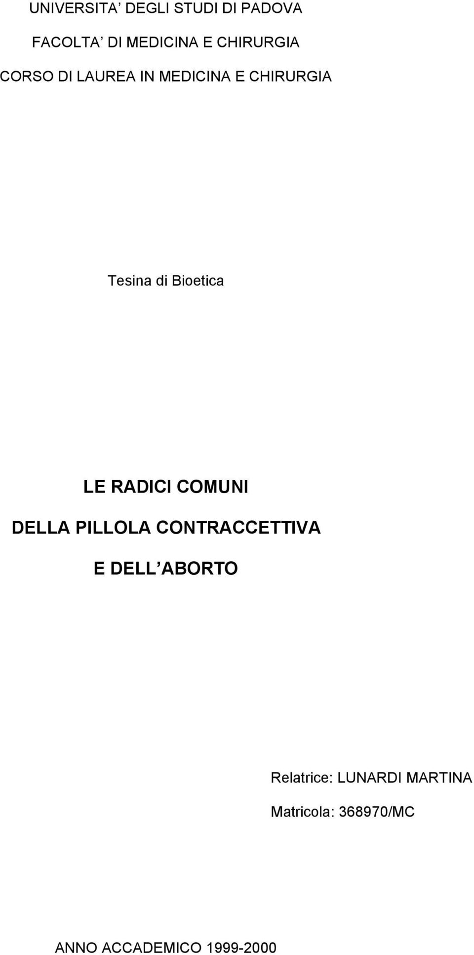 RADICI COMUNI DELLA PILLOLA CONTRACCETTIVA E DELL ABORTO