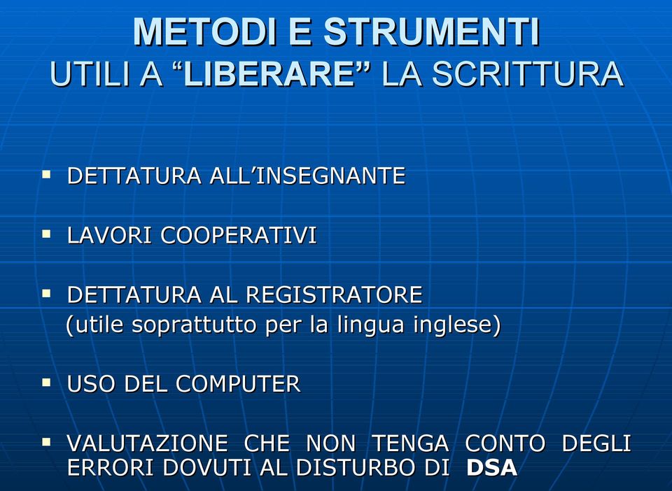 (utile soprattutto per la lingua inglese) USO DEL COMPUTER