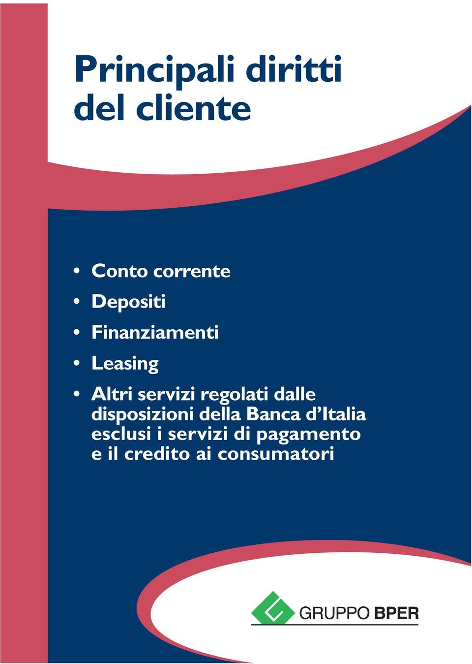 regolati dalle disposizioni della Banca d Italia