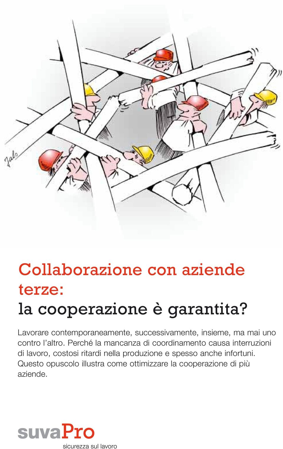 Perché la mancanza di coordinamento causa interruzioni di lavoro, costosi ritardi