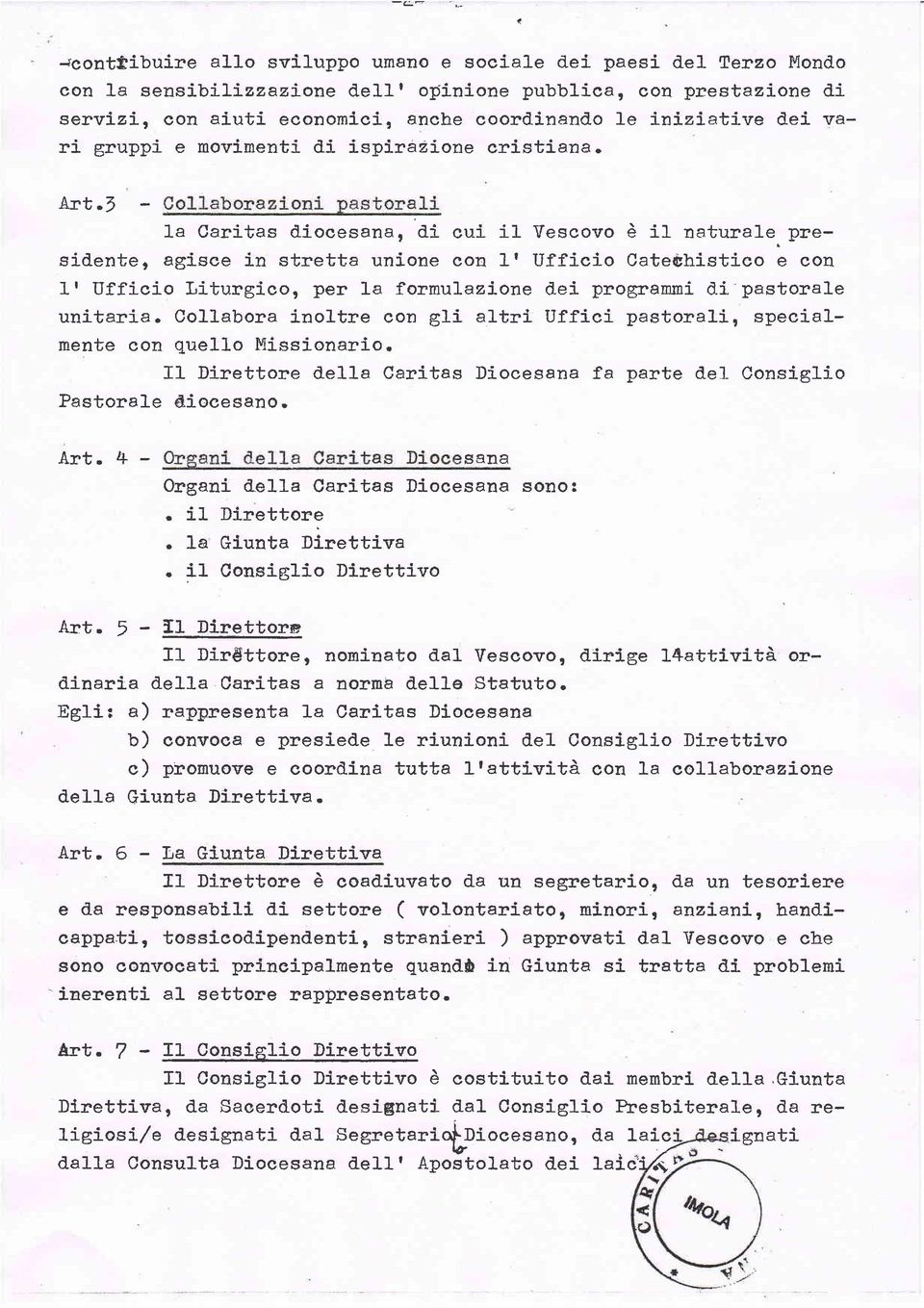 ente, egisce ín stretta uníone con 1t Ufficio Cateehistíeo e eon 1r Ufficio Liturgico, per la formulazione dei programmi di.pastorale unitaria.