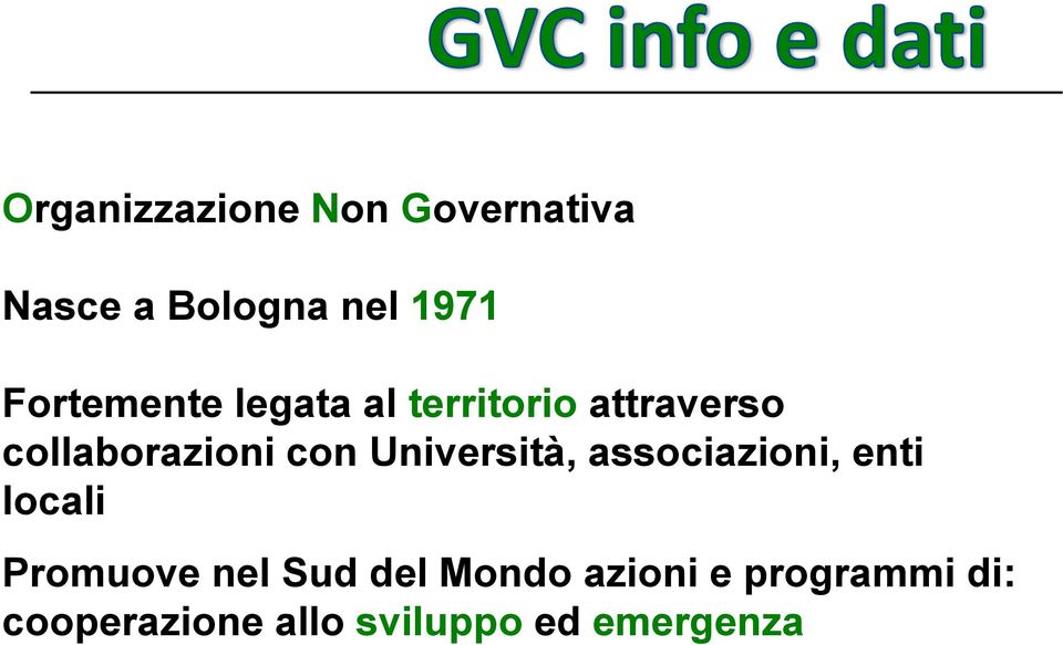 Università, associazioni, enti locali Promuove nel Sud del