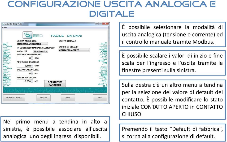 Nel primo menu a tendina in alto a sinistra, è possibile associare all'uscita analogica uno degli ingressi disponibili.