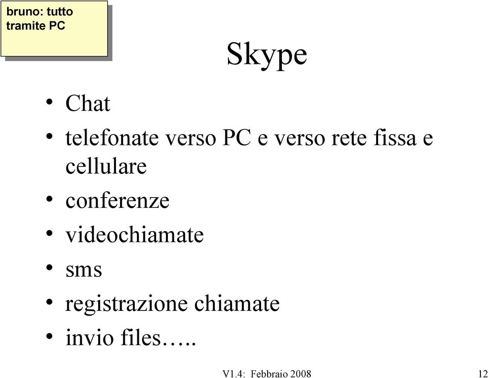 cellulare conferenze videochiamate sms