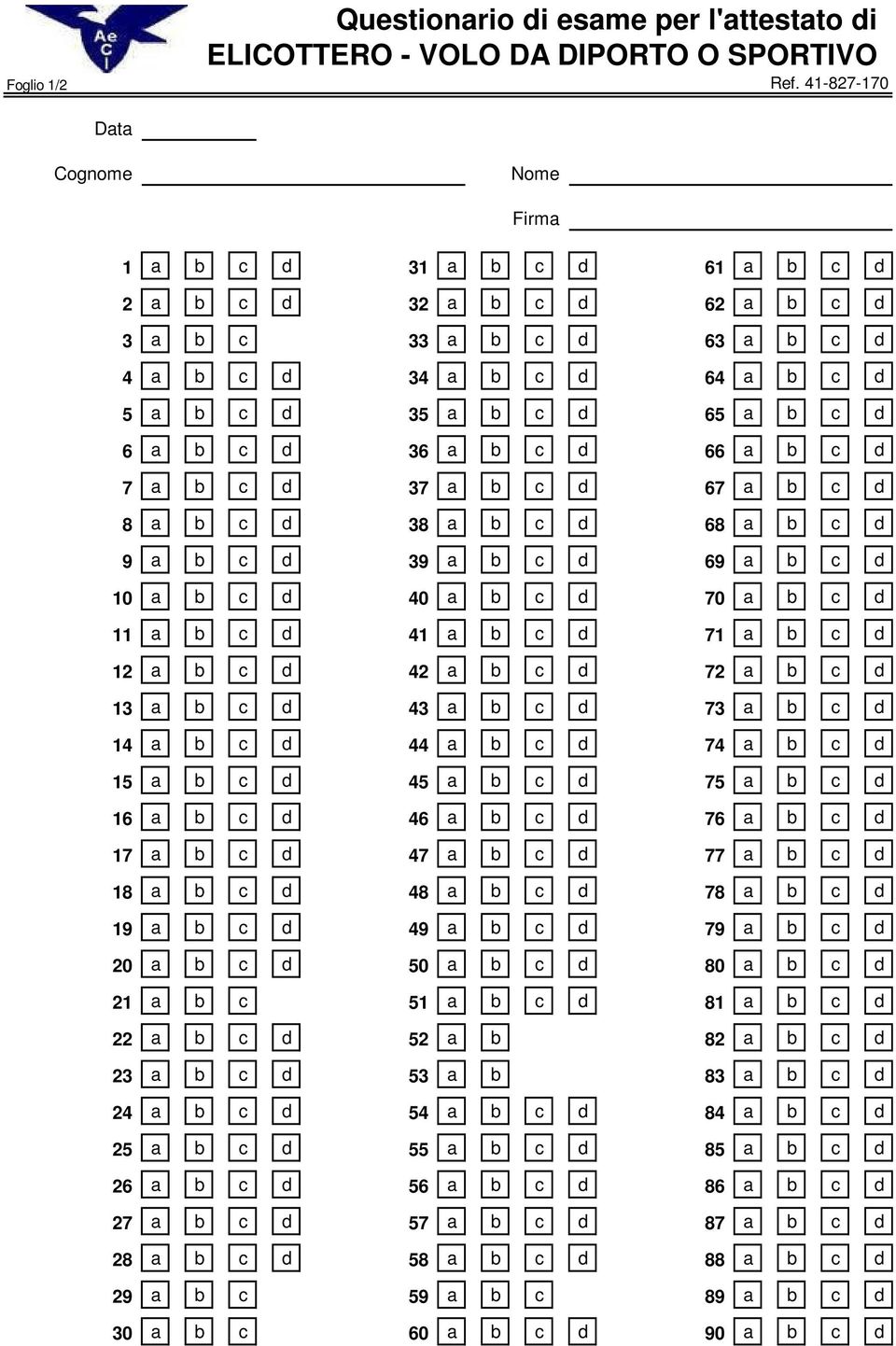 c d 36 a b c d 66 a b c d 7 a b c d 37 a b c d 67 a b c d 8 a b c d 38 a b c d 68 a b c d 9 a b c d 39 a b c d 69 a b c d 10 a b c d 40 a b c d 70 a b c d 11 a b c d 41 a b c d 71 a b c d 12 a b c d