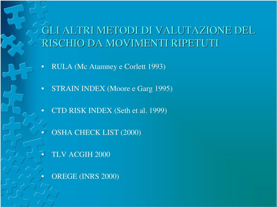 STRAIN INDEX (Moore e Garg 1995) CTD RISK INDEX (Seth