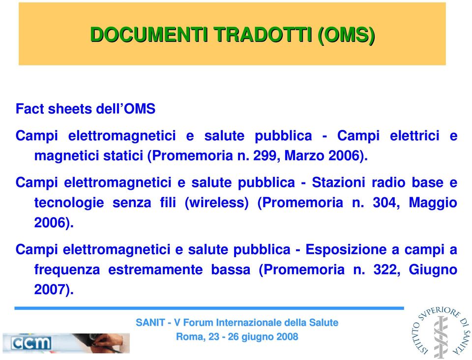 Campi elettromagnetici e salute pubblica - Stazioni radio base e tecnologie senza fili (wireless) (Promemoria n.