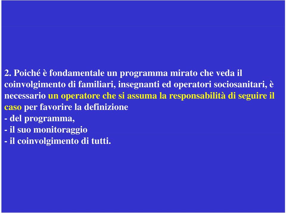 operatore che si assuma la responsabilità di seguire il caso per favorire